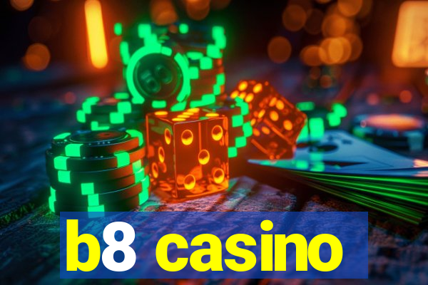 b8 casino